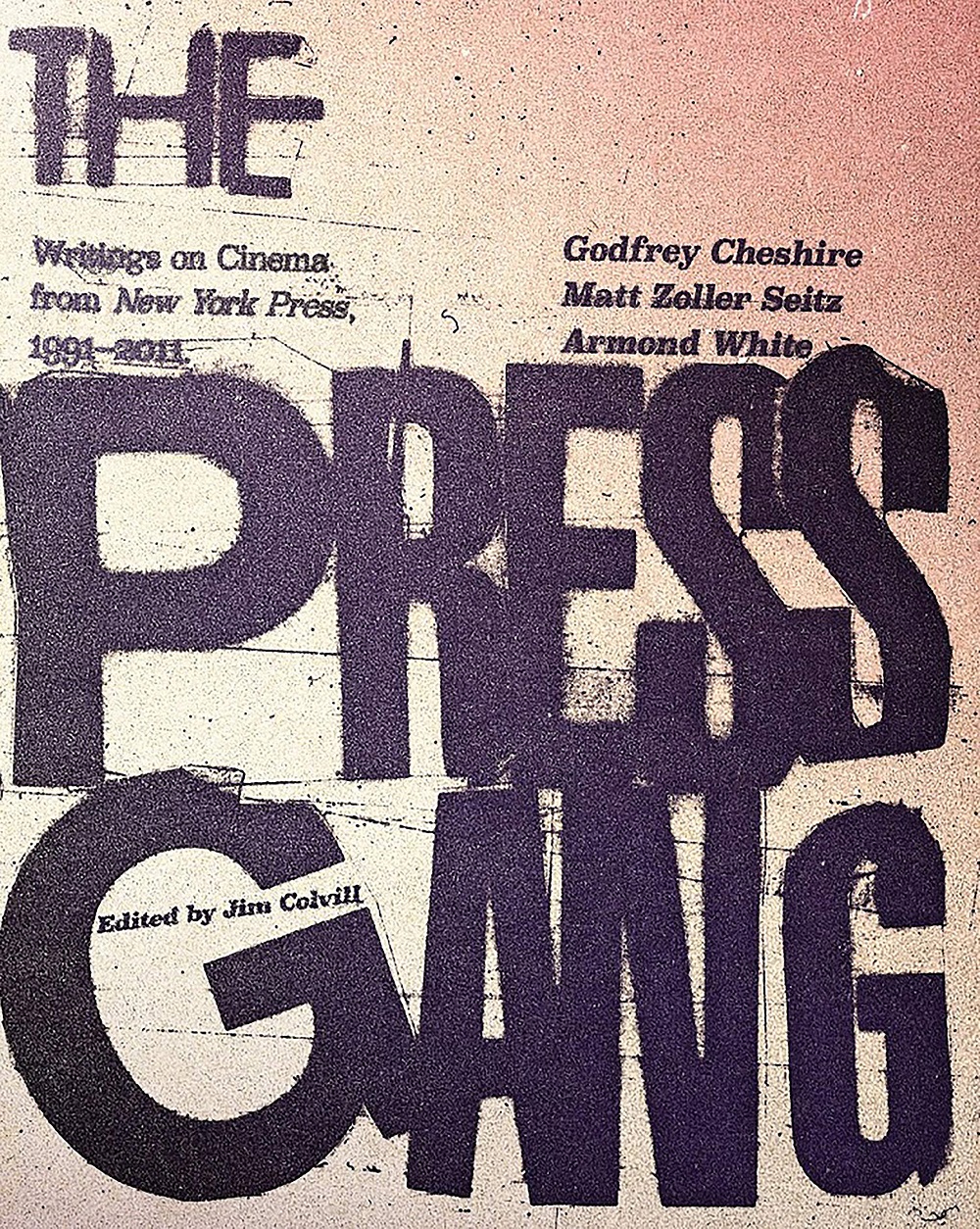 Book Excerpt: The Press Gang by Godfrey Cheshire, Matt Zoller Seitz, Armond White