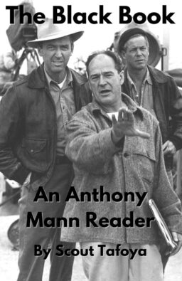 Book Excerpt: An Anthony Mann Reader by Scout Tafoya