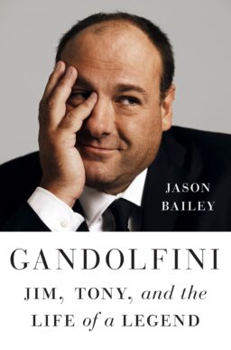 Book Excerpt: Gandolfini: Jim, Tony & the Life of a Legend by Jason Bailey